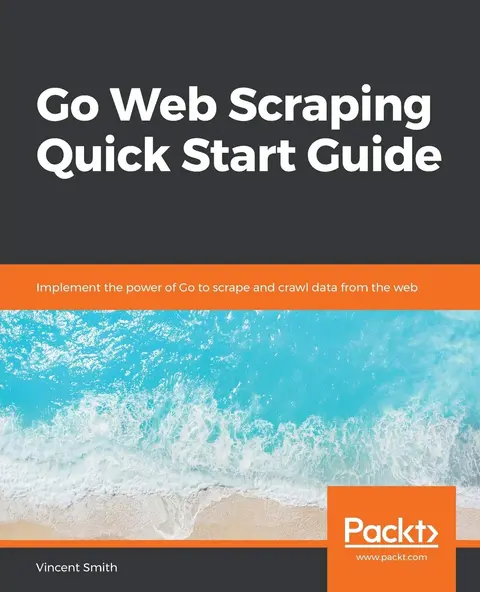 Cover of Go Web Scraping Quick Start Guide
