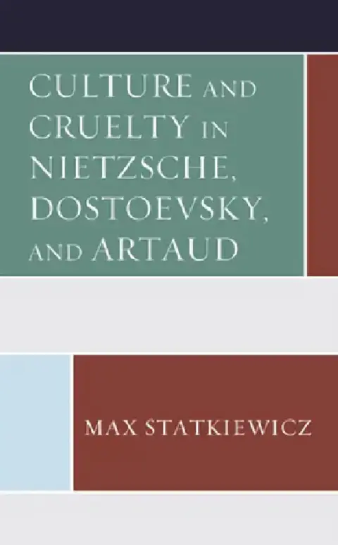 Cover of Culture and Cruelty in Nietzsche, Dostoevsky, and Artaud