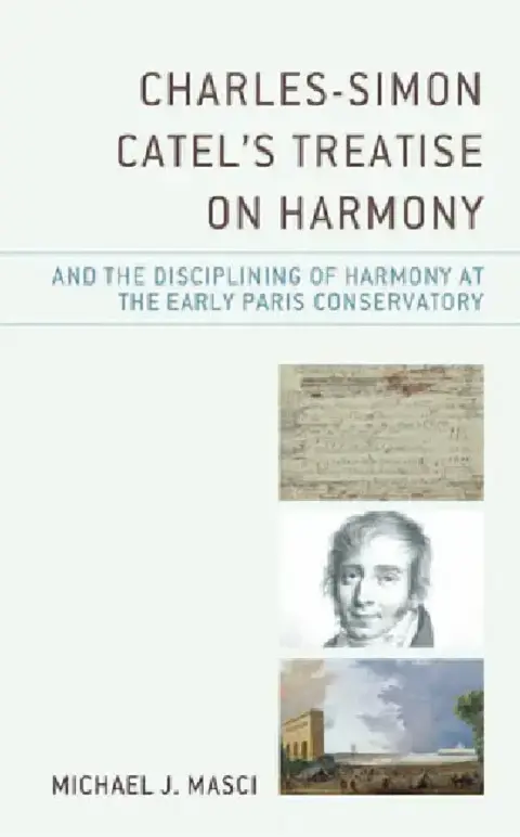 Cover of Charles-Simon Catel's Treatise on Harmony and the Disciplining of Harmony at the Early Paris Conservatory