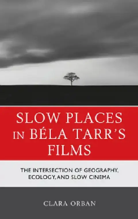 Cover of Slow Places in Béla Tarr's Films