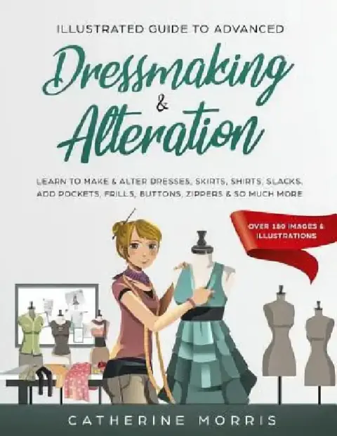 Cover of Illustrated Guide to Advanced Dressmaking & Alteration