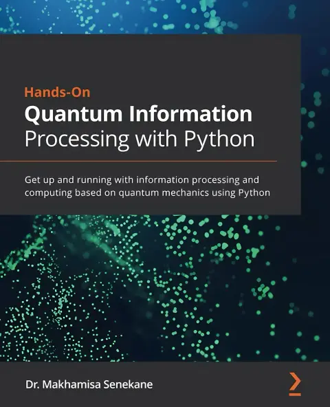 Cover of Hands-On Quantum Information Processing with Python