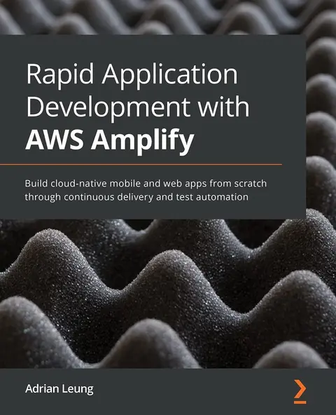 Cover of Rapid Application Development with AWS Amplify