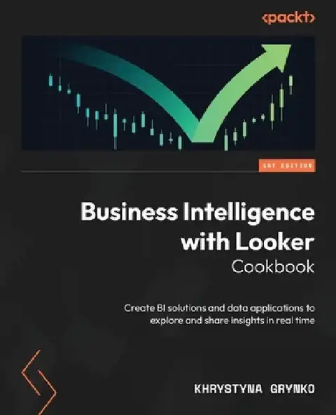 Cover of Business Intelligence with Looker Cookbook