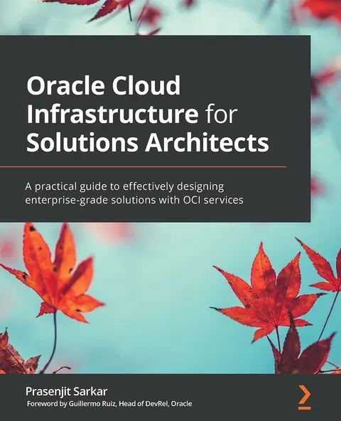 Cover of Oracle Cloud Infrastructure for Solutions Architects