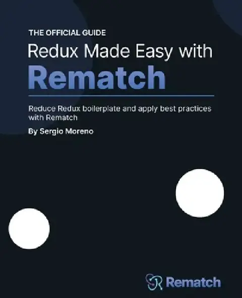 Cover of Redux Made Easy with Rematch