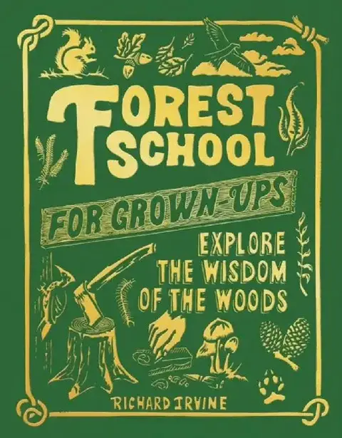 Cover of Forest School For Grown-Ups