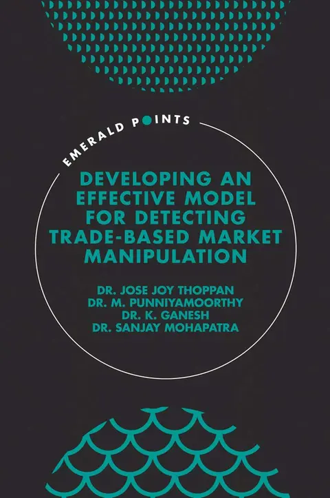 Cover of Developing an Effective Model for Detecting-Trade Based Market Manipulation