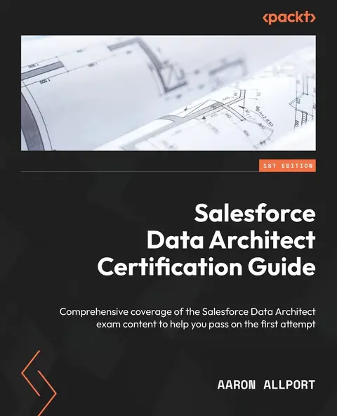 Cover of Salesforce Data Architect Certification Guide