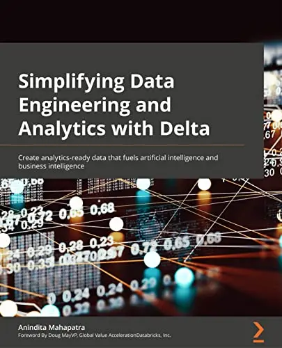 Cover of Simplifying Data Engineering and Analytics with Delta