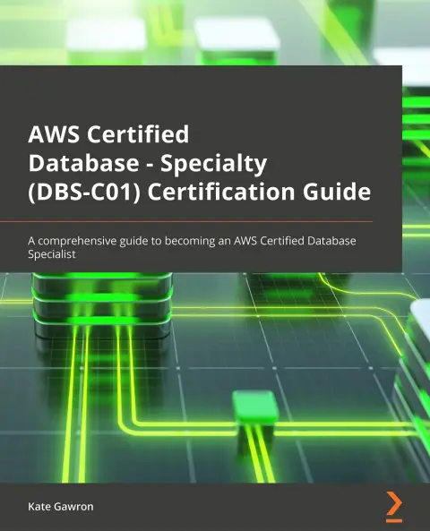 Cover of AWS Certified Database - Specialty (DBS-C01) Certification Guide