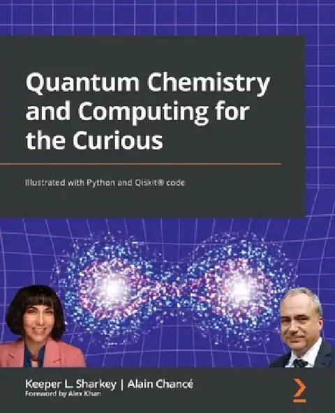 Cover of Quantum Chemistry and Computing for the Curious