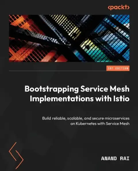 Cover of Bootstrapping Service Mesh Implementations with Istio