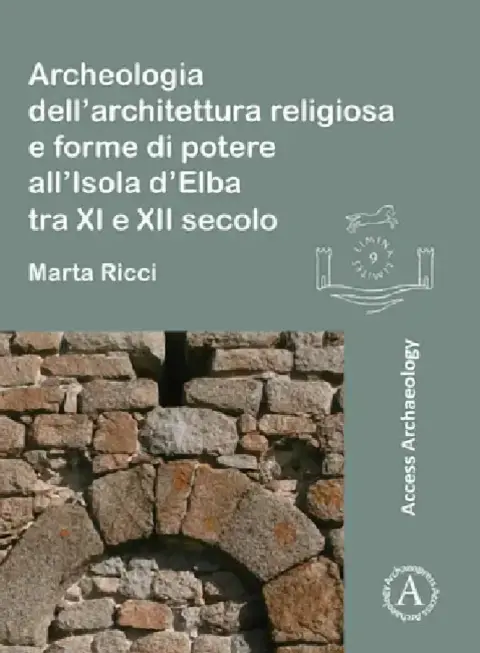 Cover of Archeologia dell’architettura religiosa e forme di potere all’Isola d’Elba tra XI e XII secolo