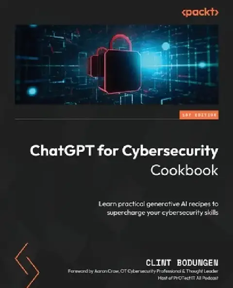 Cover of ChatGPT for Cybersecurity Cookbook