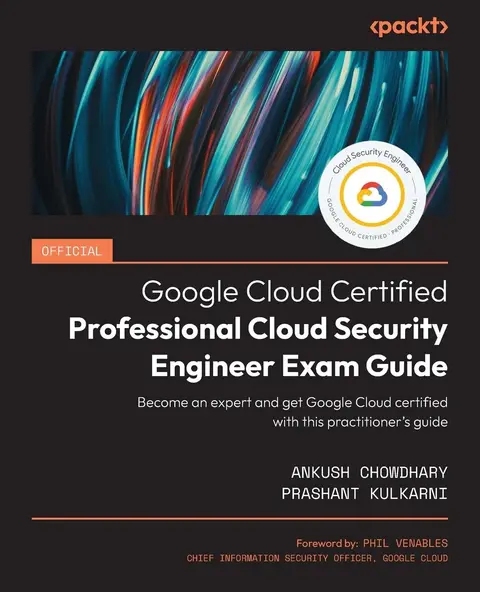 Cover of Official Google Cloud Certified Professional Cloud Security Engineer Exam Guide