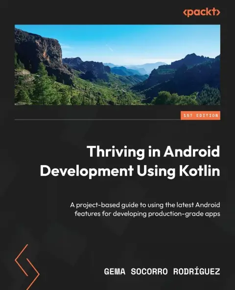 Cover of Thriving in Android Development Using Kotlin