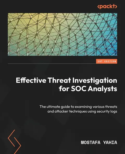 Cover of Effective Threat Investigation for SOC Analysts