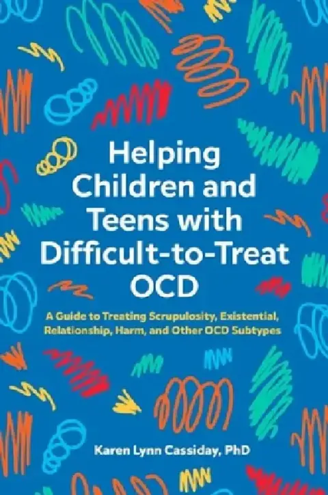 Cover of Helping Children and Teens with Difficult-To-Treat Ocd