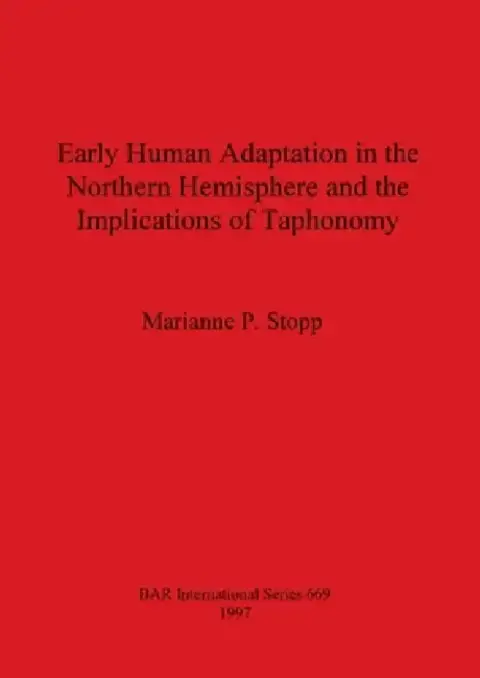 Cover of Early Human Adaptation in the Northern Hemisphere and the Implications of Taphonomy