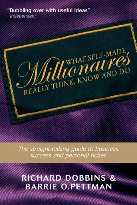 Cover of What Self-Made Millionaires Really Think, Know and Do