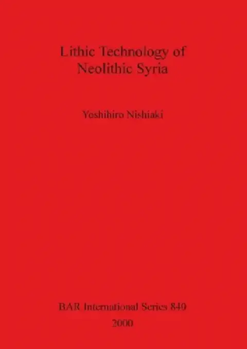 Cover of Lithic Technology of Neolithic Syria