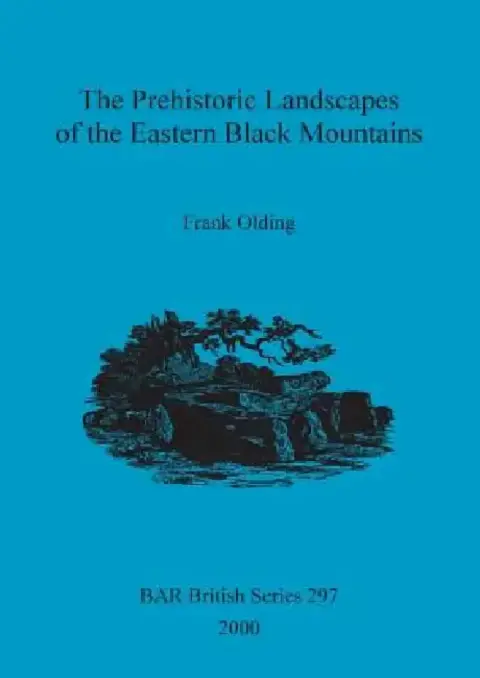 Cover of The Prehistoric Landscapes of the Eastern Black Mountains