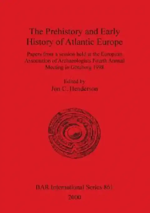 Cover of The Prehistory and Early History of Atlantic Europe