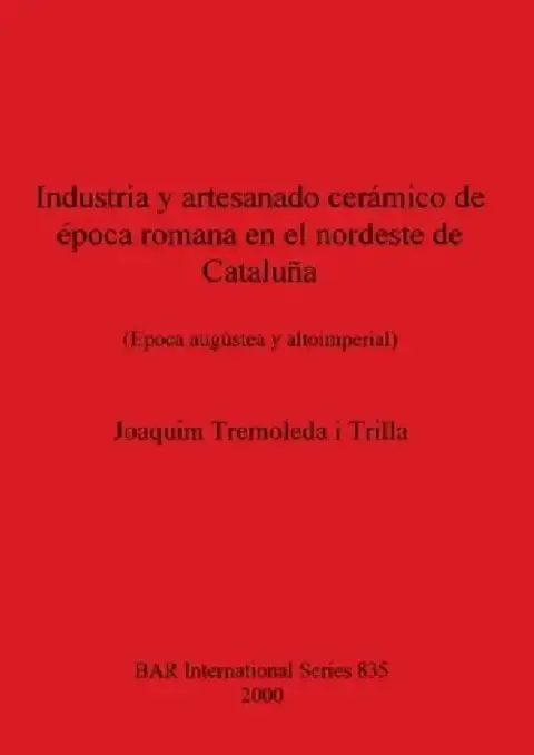 Cover of Industria Y Artesanado Cerámico de Época Romana En El Nordeste de Cataluña