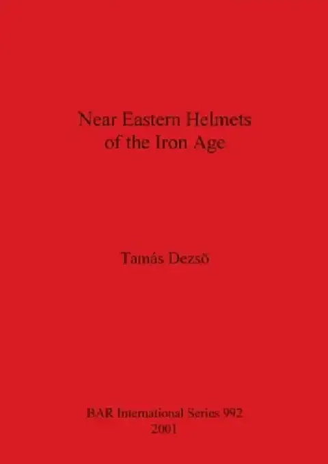 Cover of Near Eastern Helmets of the Iron Age