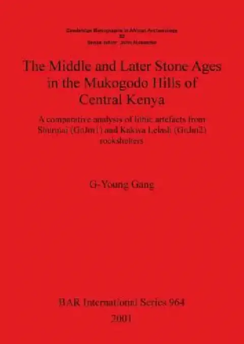 Cover of The Middle and Later Stone Ages in the Mukogodo Hills of Central Kenya
