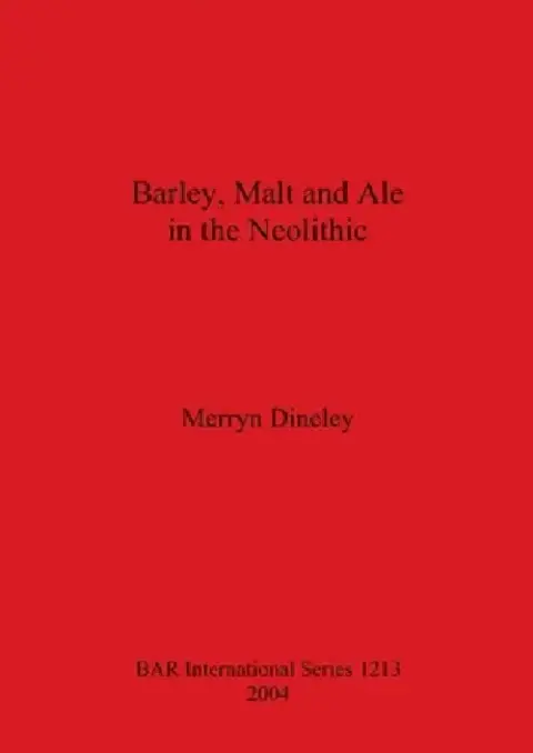 Cover of Barley, Malt and Ale in the Neolithic