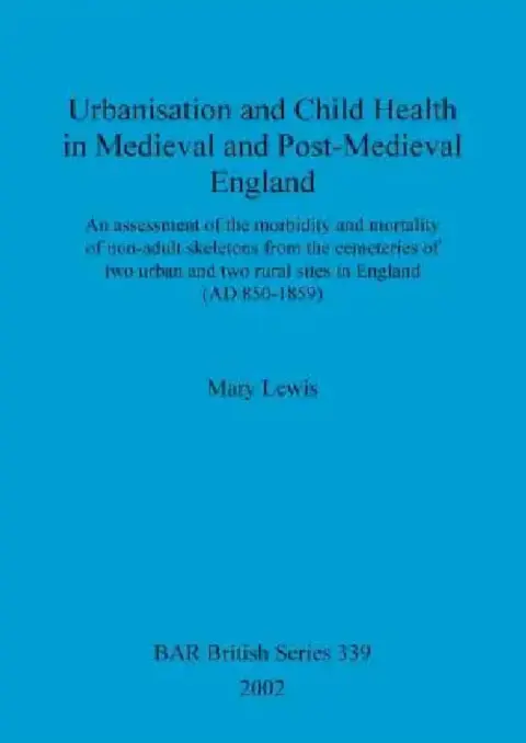 Cover of Urbanisation and Child Health in Medieval and Post-Medieval England