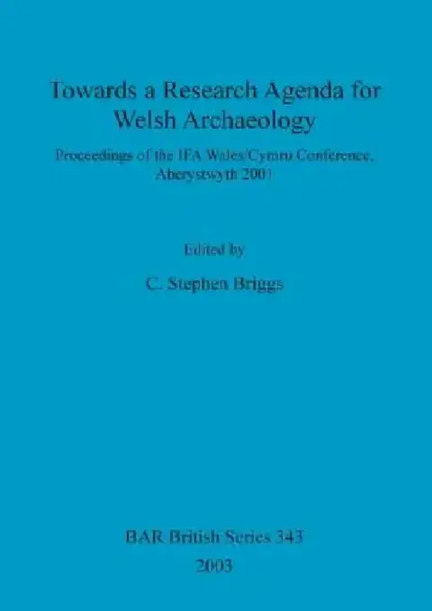 Cover of Towards a Research Agenda for Welsh Archaeology