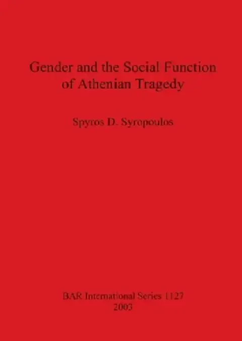 Cover of Gender and the Social Function of Athenian Tragedy