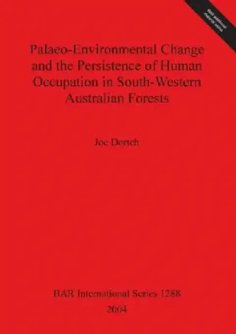 Cover of Palaeo-Environmental Change and the Persistence of Human Occupation in South-Western Australian Forests