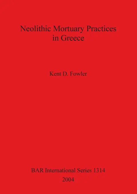 Cover of Neolithic Mortuary Practices in Greece