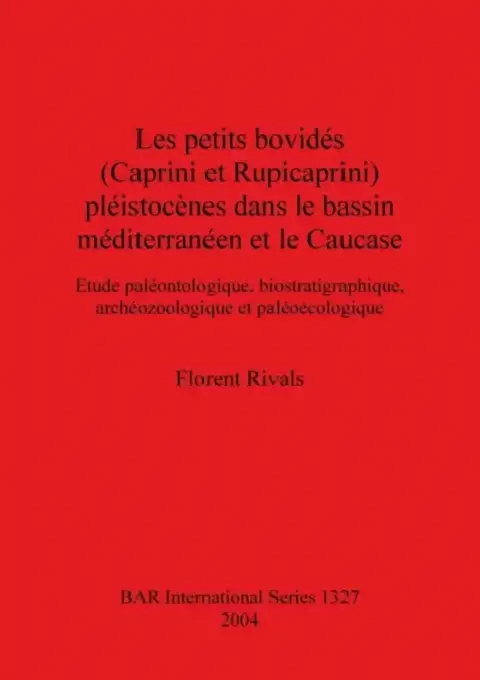Cover of Les petits bovidés (Caprini et Rupicaprini) pléistocènes dans le bassin méditerranéen et le Caucase