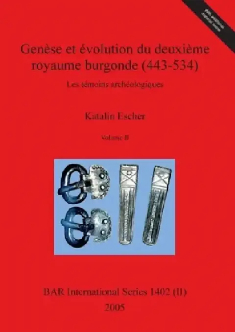 Cover of Genèse et évolution du deuxième royaume burgonde (443-534), Volume II