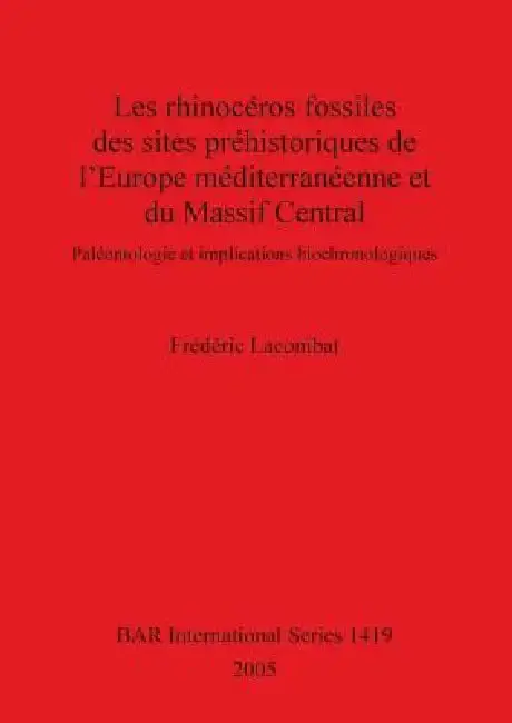Cover of Les rhinocéros fossiles des sites préhistoriques de l'Europe méditerranéenne et du Massif Central