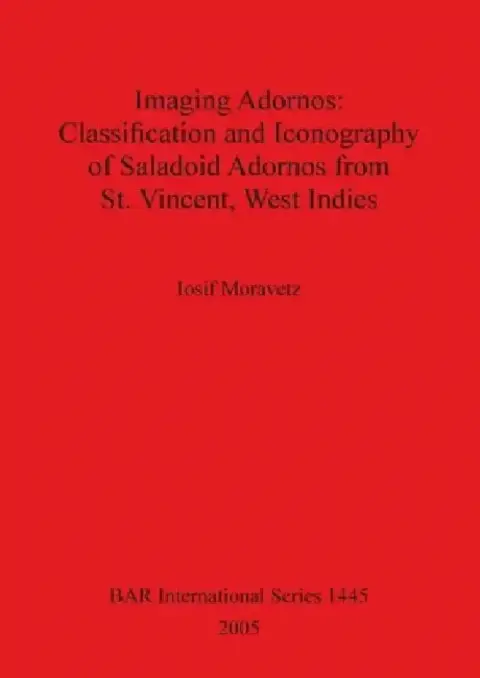 Cover of Imaging Adornos - Classification and Iconography of Saladoid Adornos from St. Vincent, West Indies