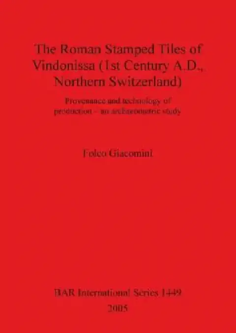 Cover of The Roman Stamped Tiles of Vindonissa (1st Century A.D., Northern Switzerland)