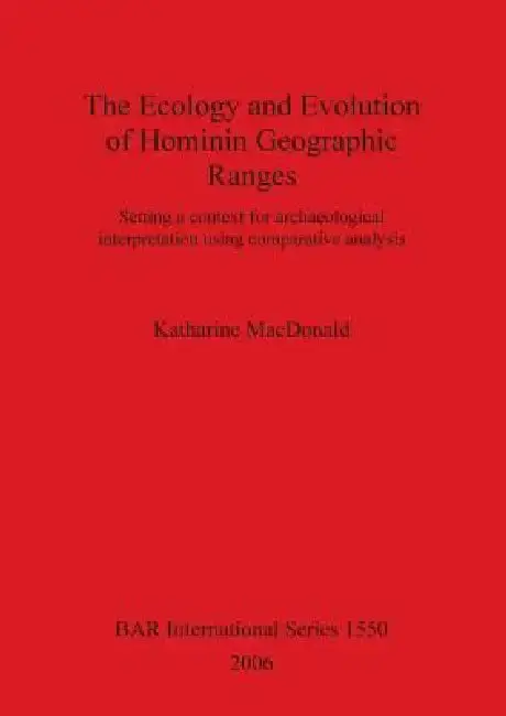 Cover of The Ecology and Evolution of Hominin Geographic Ranges