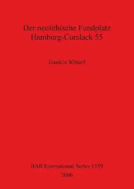 Cover of Der neolithische Fundplatz Hamburg-Curslack 55