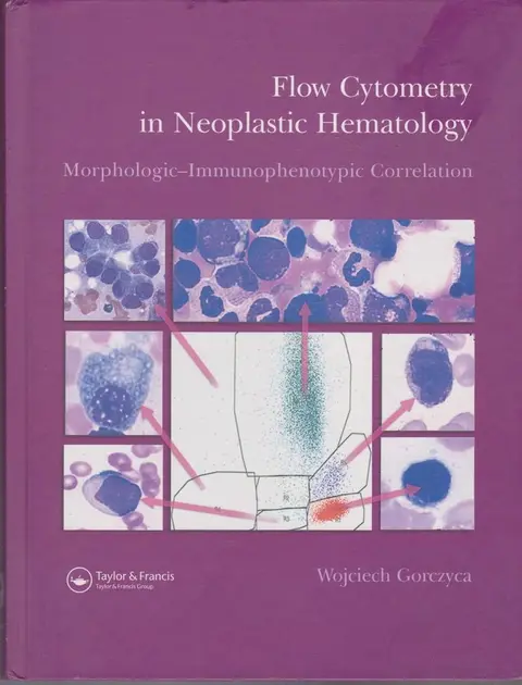Cover of Flow Cytometry in Neoplastic Hematology