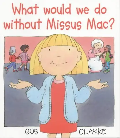 Cover of What Would We Do Without Ms Mac?