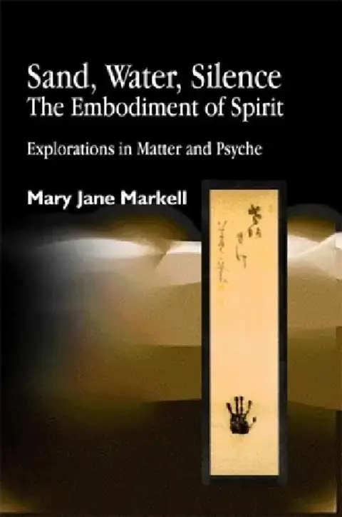 Cover of Sand, Water, Silence - The Embodiment of Spirit