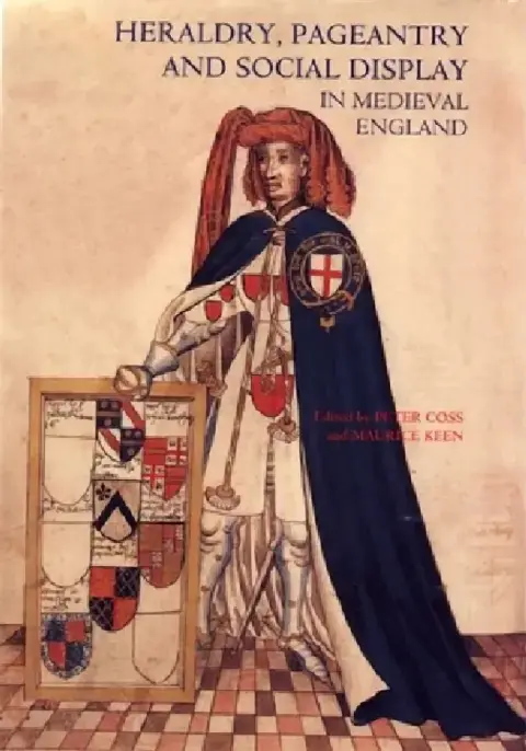 Cover of Heraldry, Pageantry and Social Display in Medieval England