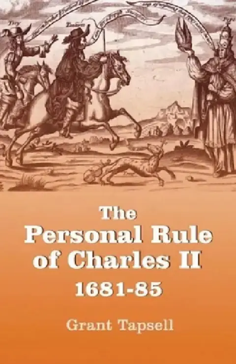 Cover of The Personal Rule of Charles II, 1681-85