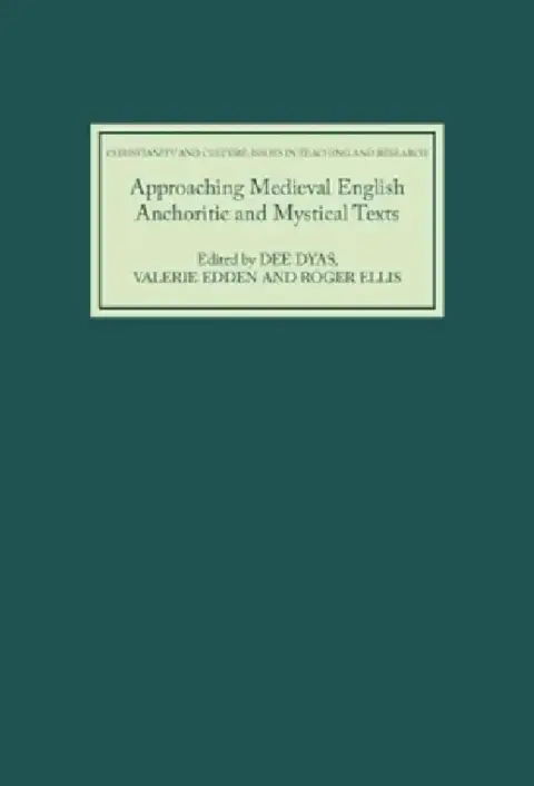 Cover of Approaching Medieval English Anchoritic and Mystical Texts